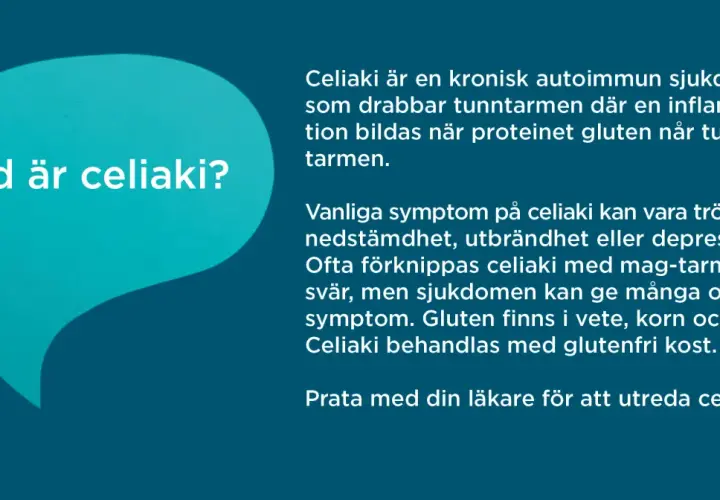 Celiaki är en autoimmun sjukdom. Vanliga celiaki symtom inkluderar trötthet och magbesvär. Gluten finns i vete, korn och råg.