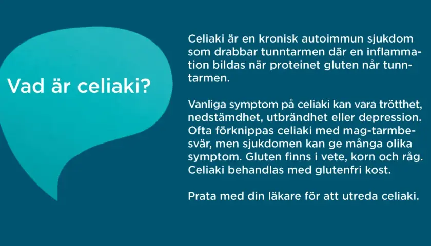 Celiaki är en autoimmun sjukdom. Vanliga celiaki symtom inkluderar trötthet och magbesvär. Gluten finns i vete, korn och råg.